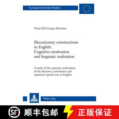 【3-4周达】Illocutionary constructions in English: Cognitive motivation and linguistic realization: A... [9783034312998]