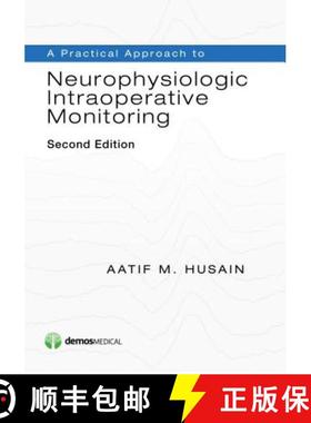预订 A Practical Approach to Neurophysiologic Intraoperative Monitoring, Second Edition [9781620700150]