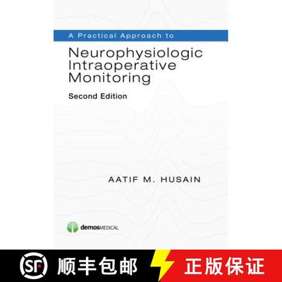 【3-4周达】A Practical Approach to Neurophysiologic Intraoperative Monitoring, Second Edition [9781620700150]