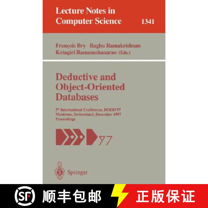 【3-4周达】Deductive and Object-Oriented Databases : 5th International Conference, DOOD'97, Montreux,... [9783540637929]