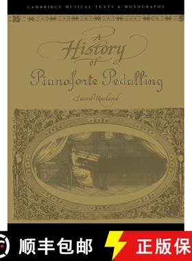 【3-4周达】History of Pianoforte Pedalling: - A History of Pianoforte Pedalling [9780521607513]