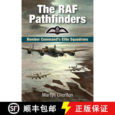 【3-4周达】The RAF Pathfinders: Bomber Command's Elite Squadron [9781846742019]