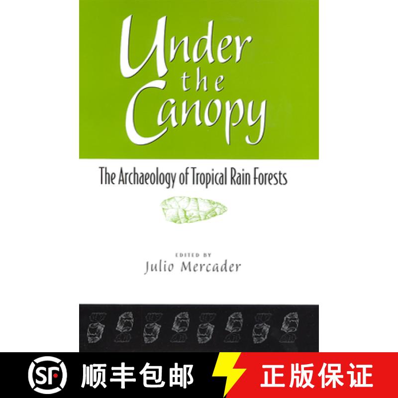 【3-4周达】Under the Canopy: The Archaelogy of Tropical Rain Forests [9780813531427]