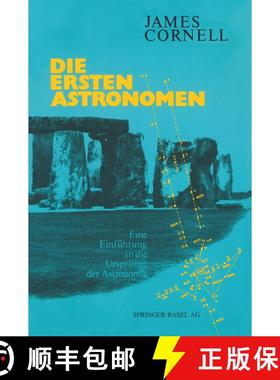 【3-4周达】Die ersten Astronomen: Eine Einführung in die Ursprünge der Astronomie [9783764313791]
