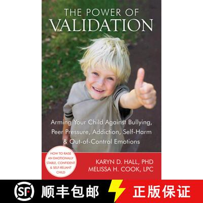 【3-4周达】The Power of Validation: Arming Your Child Against Bullying, Peer Pressure, Addiction, Sel... [9781608820337]