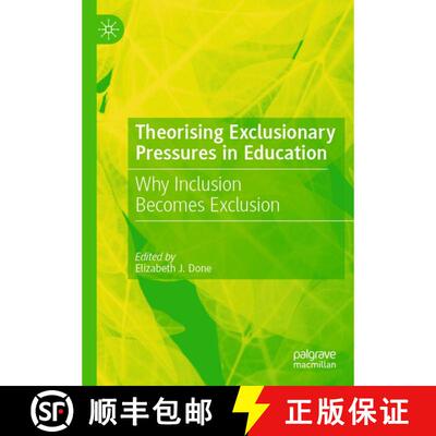 【3-4周达】Theorising Exclusionary Pressures in Education: Why Inclusion Becomes Exclusion [9783031789717]