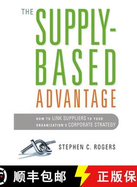 【3-4周达】The Supply-Based Advantage: How to Link Suppliers to Your Organization's Corporate Strategy [9781400242429]