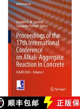 【3-4周达】Proceedings of the 17th International Conference on Alkali-Aggregate Reaction in Concrete ... [9783031594182]