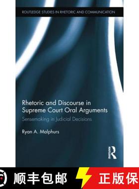 【3-4周达】Rhetoric and Discourse in Supreme Court Oral Arguments : Sensemaking in Judicial Decisions [9781138842489]