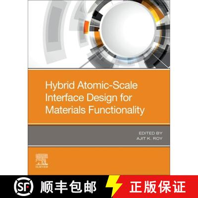 【3-4周达】Hybrid Atomic-Scale Interface Design for Materials Functionality [9780128191170]