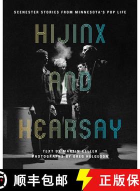 预订 Hijinx and Hearsay: Scenester Stories from Minnesota's Pop Life [9781681341323]