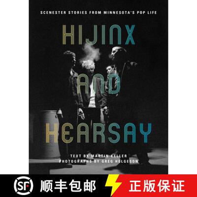 【3-4周达】Hijinx and Hearsay: Scenester Stories from Minnesota's Pop Life [9781681341323]