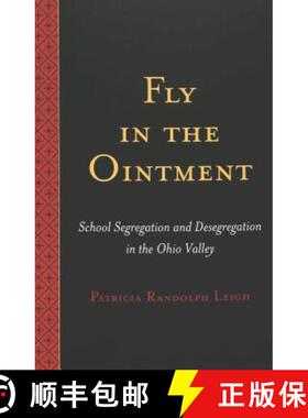 【3-4周达】Fly in the Ointment : School Segregation and Desegregation in the Ohio Valley [9780820467122]