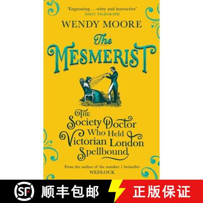 【3-4周达】Mesmerist: The Society Doctor Who Held Victorian London Spellbound [9781474602310]