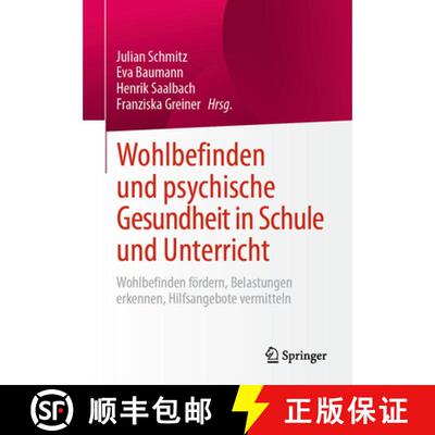 【3-4周达】Wohlbefinden und psychische Gesundheit in Schule und Unterricht: Wohlbefinden fördern, Be... [9783662732182]