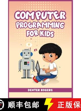 预订 Computer Programming for Kids: An Easy Step-by-Step Guide For Young Programmers To Learn Coding ... [9783986538644]