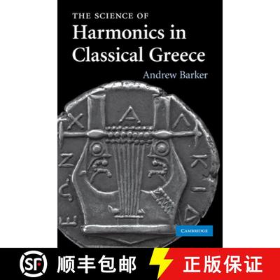 【3-4周达】The Science of Harmonics in Classical Greece [9780521289955]