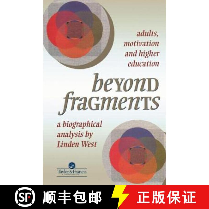 【4周达】Beyond Fragments: Adults, Motivation, and Higher Education: A Biographical Analysis [9780748404865]