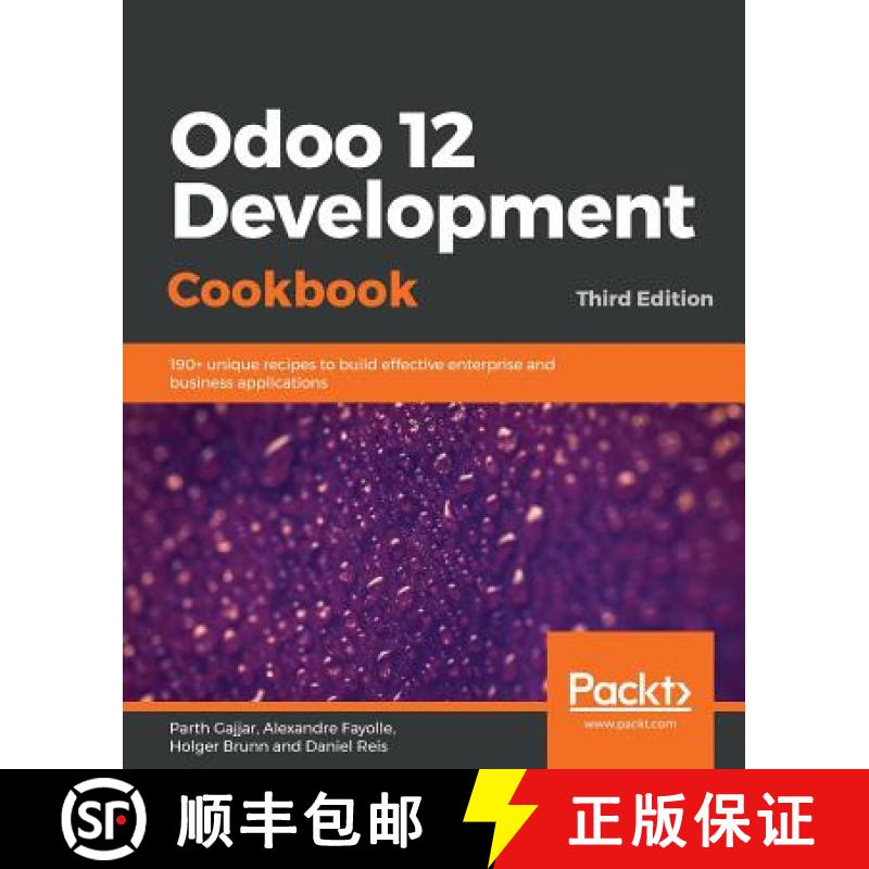 【3-4周达】Odoo 12 Development Cookbook : 190+ unique recipes to build effective enterprise and busin... [9781789618921]
