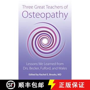 【3-4周达】Three Great Teachers of Osteopathy: Lessons We Learned from Drs. Becker, Fulford, and Wales [9780967585161]