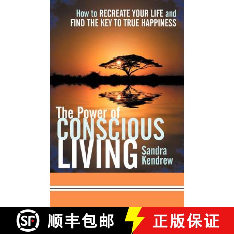 预订 The Power of Conscious Living: How to Recreate Your Life and Find the Key to True Happiness [9781452544472]