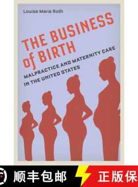 【3-4周达】The Business of Birth: Malpractice and Maternity Care in the United States [9781479877089]