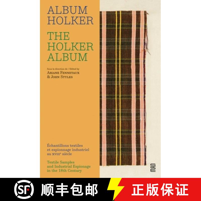 【3-4周达】The Holker Album : Textile Samples and Industrial Espionage in the 18th Century [9782916914879]