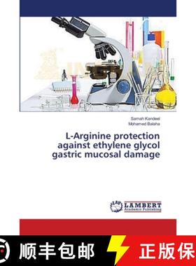 预订 L-Arginine protection against ethylene glycol gastric mucosal damage [9783659478000]