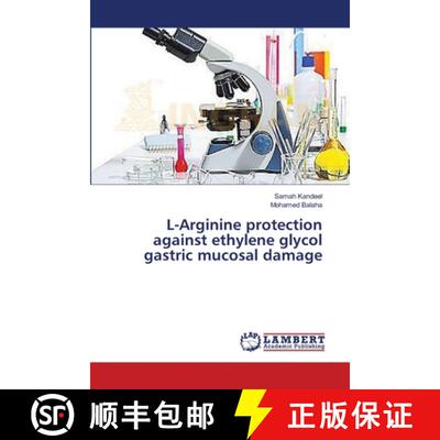 预订 L-Arginine protection against ethylene glycol gastric mucosal damage [9783659478000]