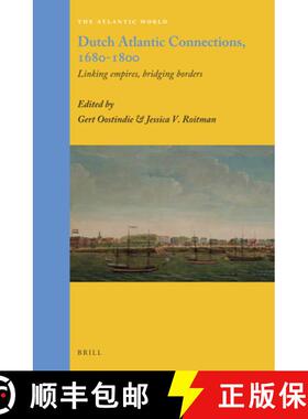 预订 Dutch Atlantic Connections, 1680-1800: Linking Empires, Bridging Borders [9789004271326]