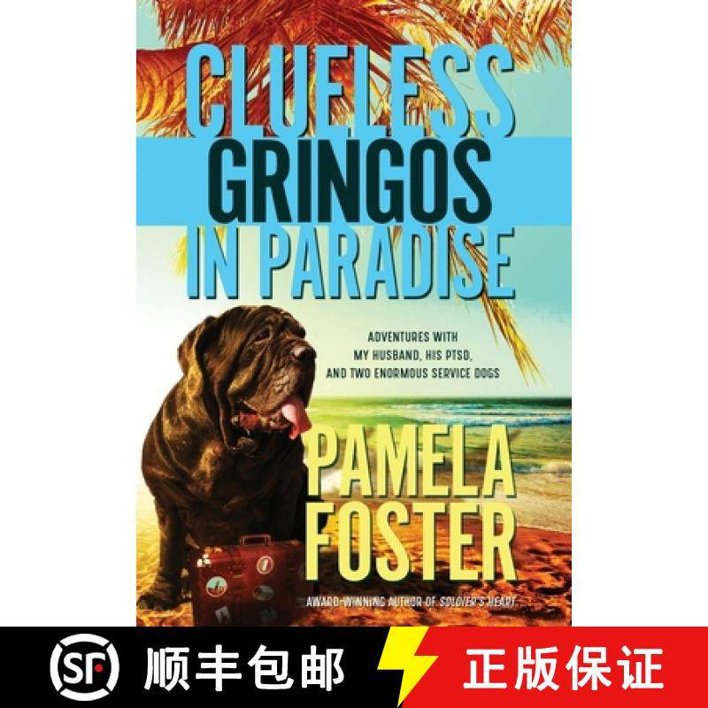 【3-4周达】Clueless Gringos in Paradise: Adventures with My Husband, his PTSD, and Two Enormous Servi... [9781633735033]