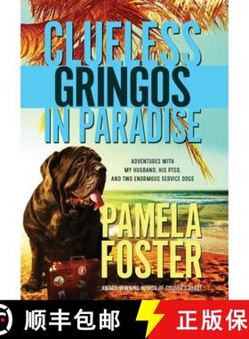 【3-4周达】Clueless Gringos in Paradise: Adventures with My Husband, his PTSD, and Two Enormous Servi... [9781633735033]