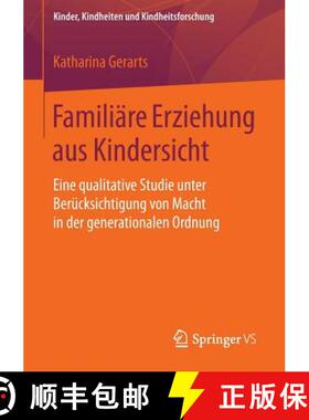 【3-4周达】Familiäre Erziehung aus Kindersicht : Eine qualitative Studie unter Berücksichtigung von... [9783658086664]