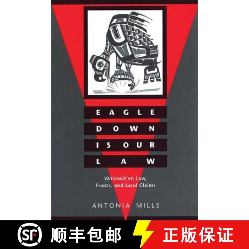 【3-4周达】Eagle Down Is Our Law: Witsuwit'en Law, Feasts, and Land Claims [9780774805131]