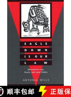 【3-4周达】Eagle Down Is Our Law: Witsuwit'en Law, Feasts, and Land Claims [9780774805131]
