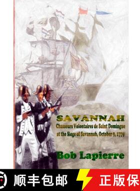 【3-4周达】Savannah: Chasseurs Volontaires de Saint-Domingue . . . October 9 1779 [9781716748974]