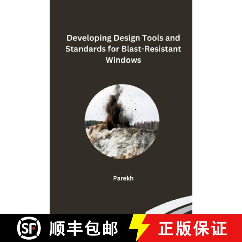 预订 Developing Design Tools and Standards for Blast-Resistant Windows [9783384228284]