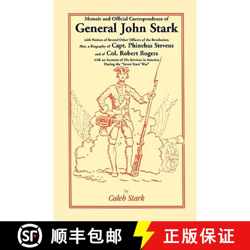 预订 Memoir and Official Correspondence of General John Stark, with Notices of Several Other Officers... [9780788410888]