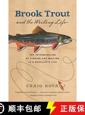 【3-4周达】Brook Trout & the Writing Life: The Intermingling of Fishing and Writing in a Novelist's Life [9780982077146]