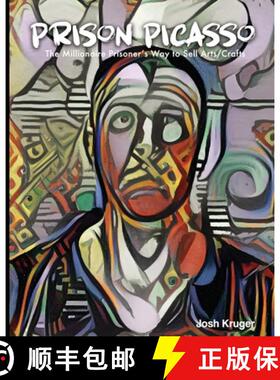 【3-4周达】Prison Picasso The Millionaire Prisoner's Way to Sell Arts and Crafts [9781952159336]
