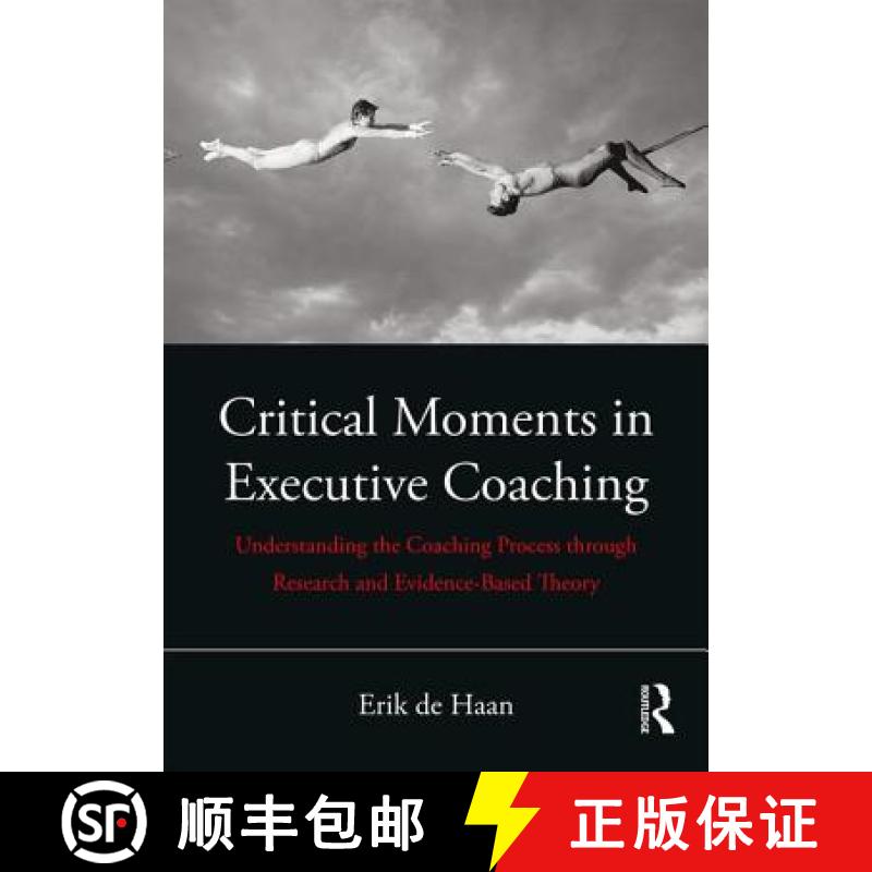 【3-4周达】Critical Moments in Executive Coaching: Understanding the Coaching Process through Researc... [9780815396918]