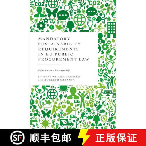 【3-4周达】精装 Mandatory Sustainability Requirements in EU Public Procurement Law: Reflections on a ... [9781509963959]