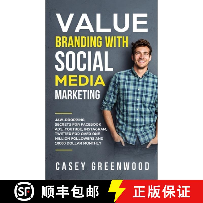 【2-3周达】Value Branding with Social Media Marketing: Jaw-Dropping Secrets for Facebook Ads, YouTube... [9781647450366]