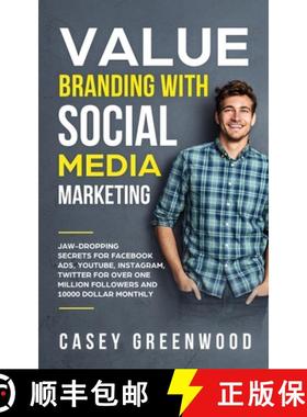 【3-4周达】Value Branding with Social Media Marketing: Jaw-Dropping Secrets for Facebook Ads, YouTube... [9781647450366]