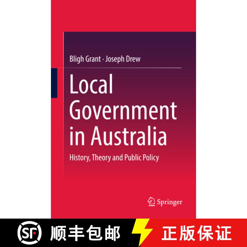 【3-4周达】Local Government in Australia: History, Theory and Public Policy [9789811038655]