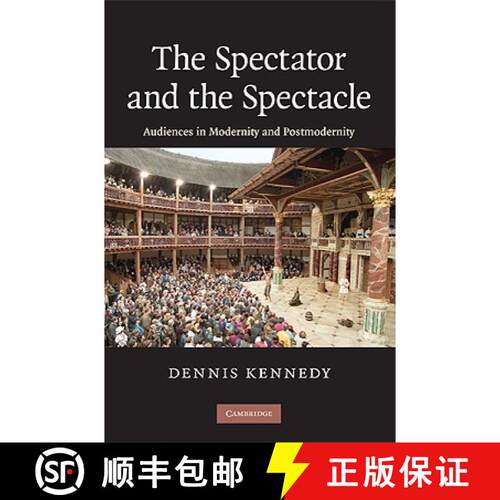 【3-4周达】精装 The Spectator and the Spectacle: Audiences in Modernity and Postmodernity [9780521899765]