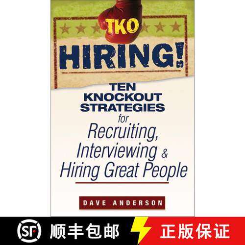 【3-4周达】Tko Hiring!: Ten Knockout Strategies For Recruiting, Interviewing, And Hiring Great People... [9780470171769]