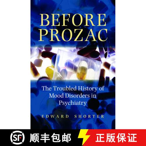 【3-4周达】精装 Before Prozac: The Troubled History of Mood Disorders in Psychiatry [9780195368741]