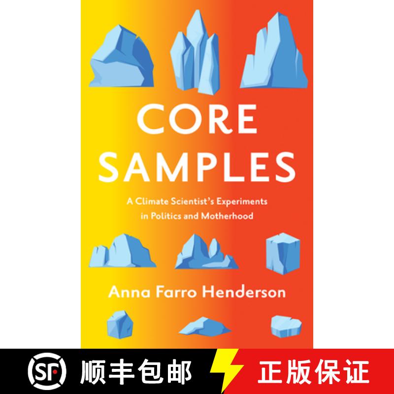 【3-4周达】Core Samples: A Climate Scientist's Experiments in Politics and Motherhood [9781517916046]