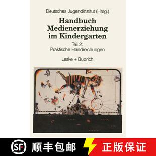 【3-4周达】Handbuch Medienerziehung im Kindergarten: Teil 2: Praktische Handreichungen [9783810012579]